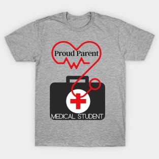Proud Parent of a Medical Student T-Shirt